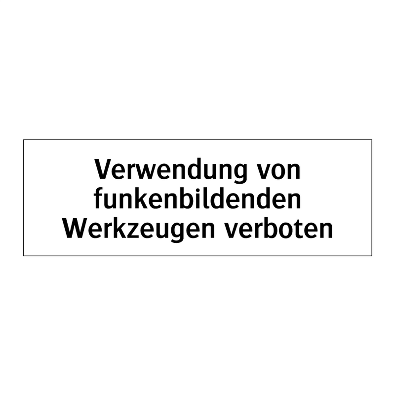 Verwendung von funkenbildenden Werkzeugen verboten