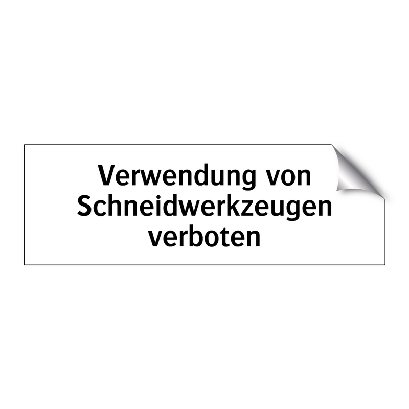 Verwendung von Schneidwerkzeugen verboten