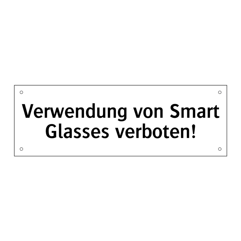 Verwendung von Smart Glasses verboten!