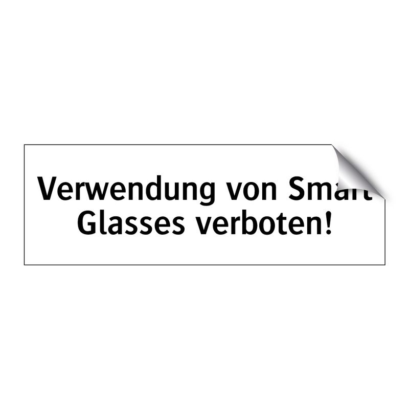 Verwendung von Smart Glasses verboten!