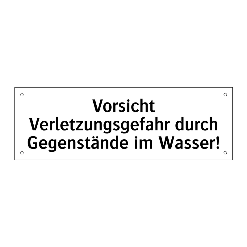 Vorsicht Verletzungsgefahr durch Gegenstände im Wasser!