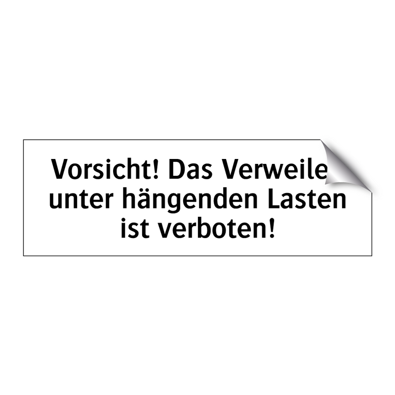 Vorsicht! Das Verweilen unter hängenden Lasten ist verboten!