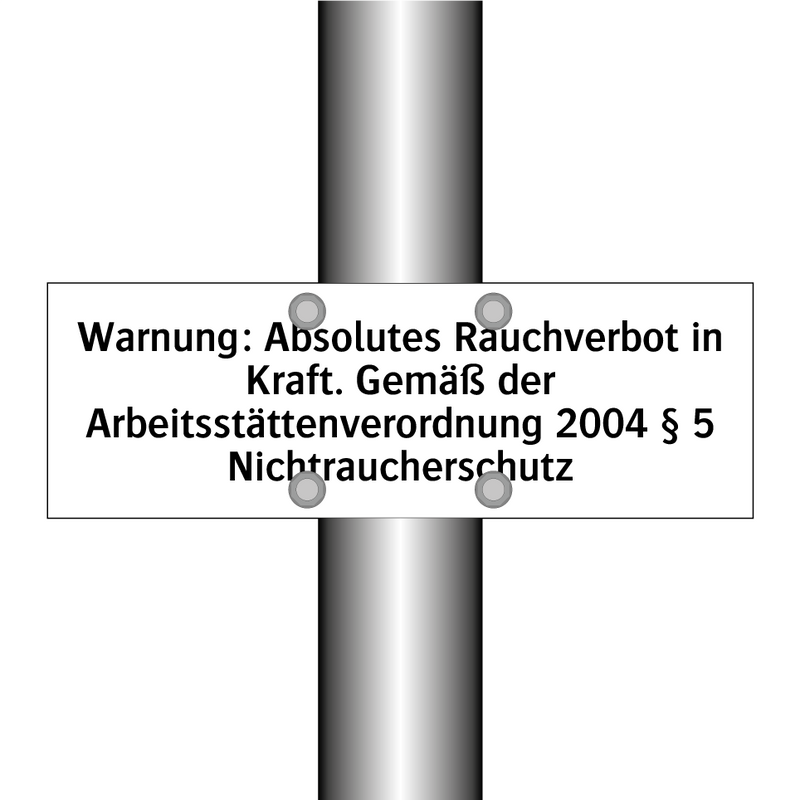 Warnung: Absolutes Rauchverbot in Kraft. Gemäß der Arbeitsstättenverordnung 2004 § 5 Nichtraucherschutz