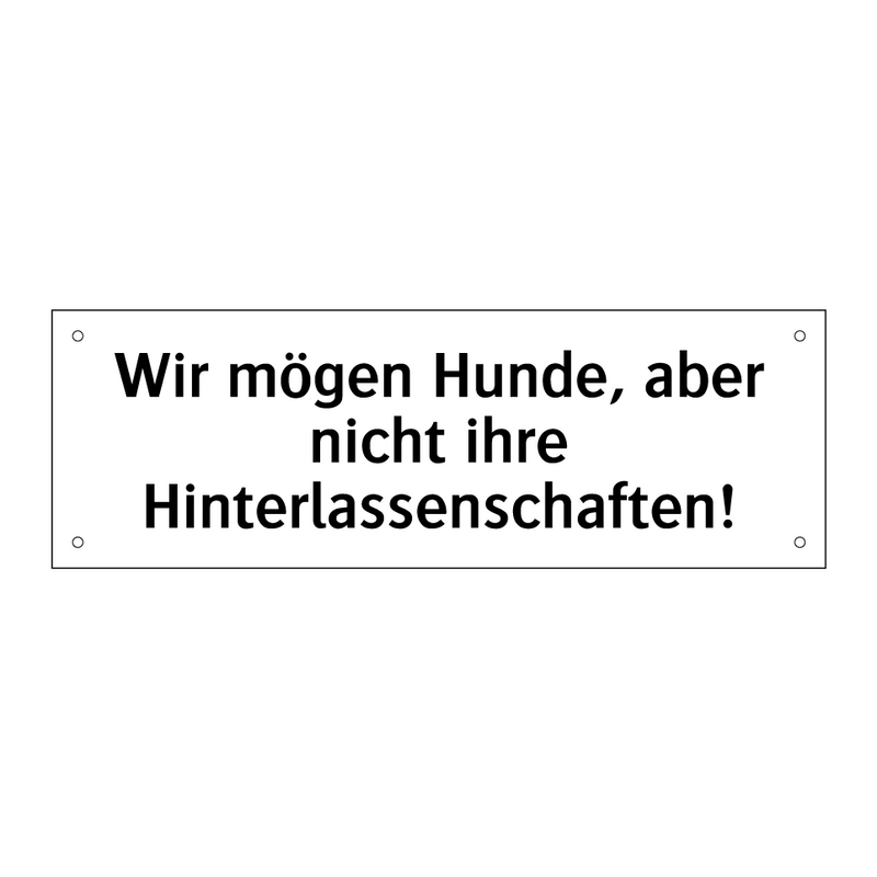 Wir mögen Hunde, aber nicht ihre Hinterlassenschaften!