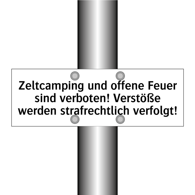 Zeltcamping und offene Feuer sind verboten! Verstöße werden strafrechtlich verfolgt!