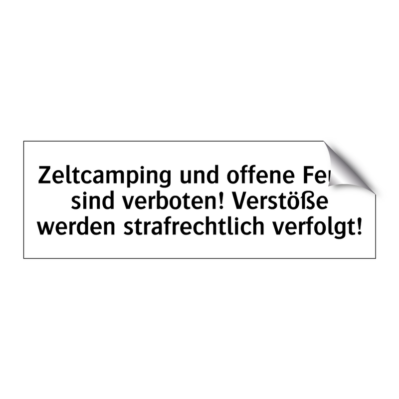 Zeltcamping und offene Feuer sind verboten! Verstöße werden strafrechtlich verfolgt!