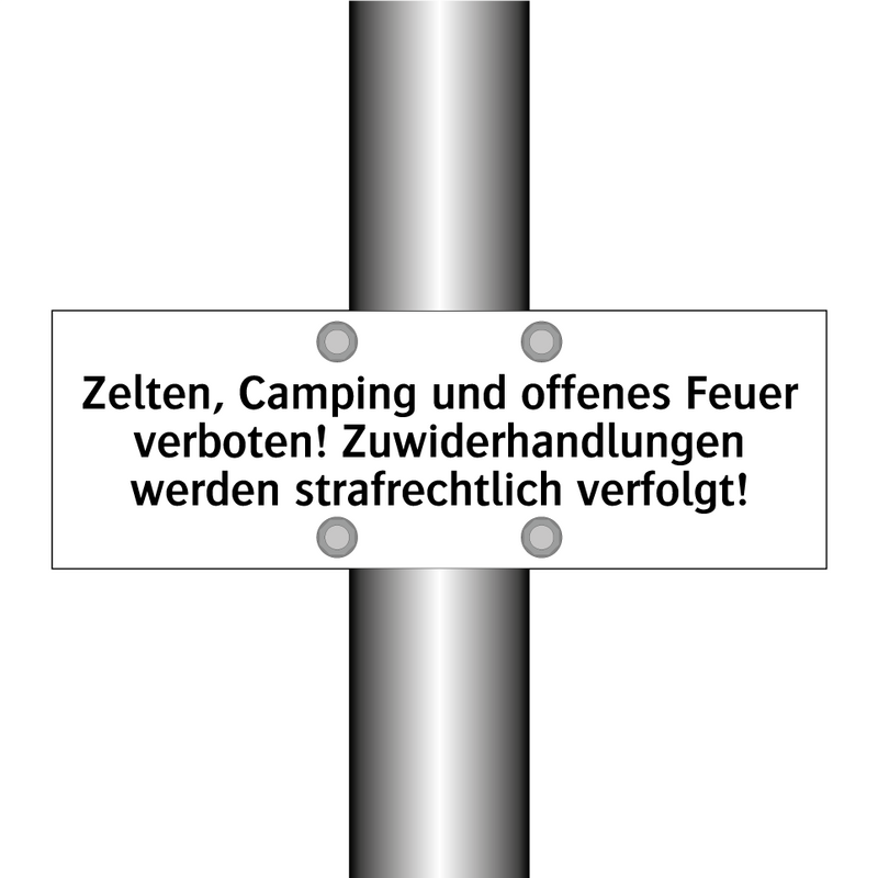 Zelten, Camping und offenes Feuer verboten! Zuwiderhandlungen werden strafrechtlich verfolgt!