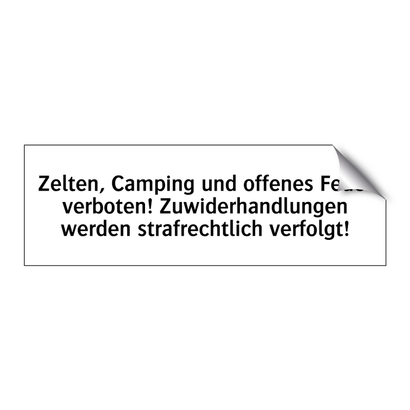 Zelten, Camping und offenes Feuer verboten! Zuwiderhandlungen werden strafrechtlich verfolgt!