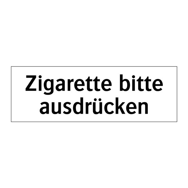 Zigarette bitte ausdrücken