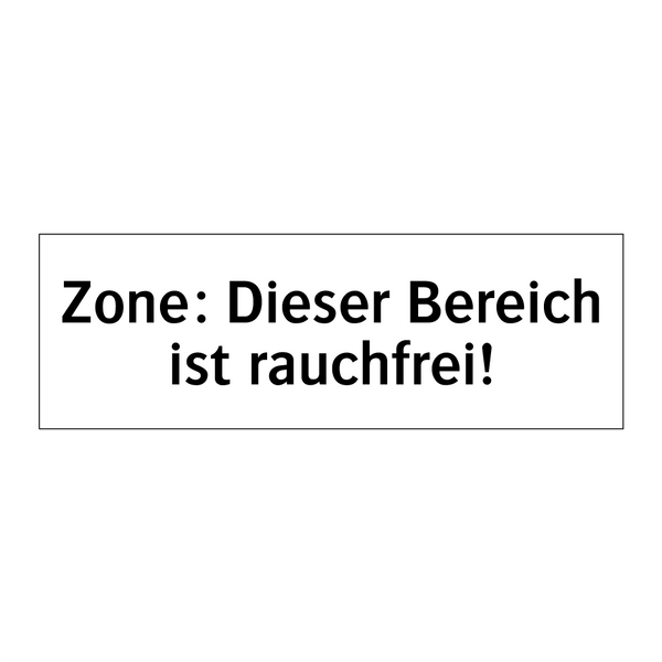 Zone: Dieser Bereich ist rauchfrei!