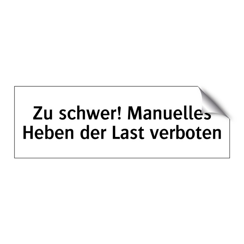 Zu schwer! Manuelles Heben der Last verboten