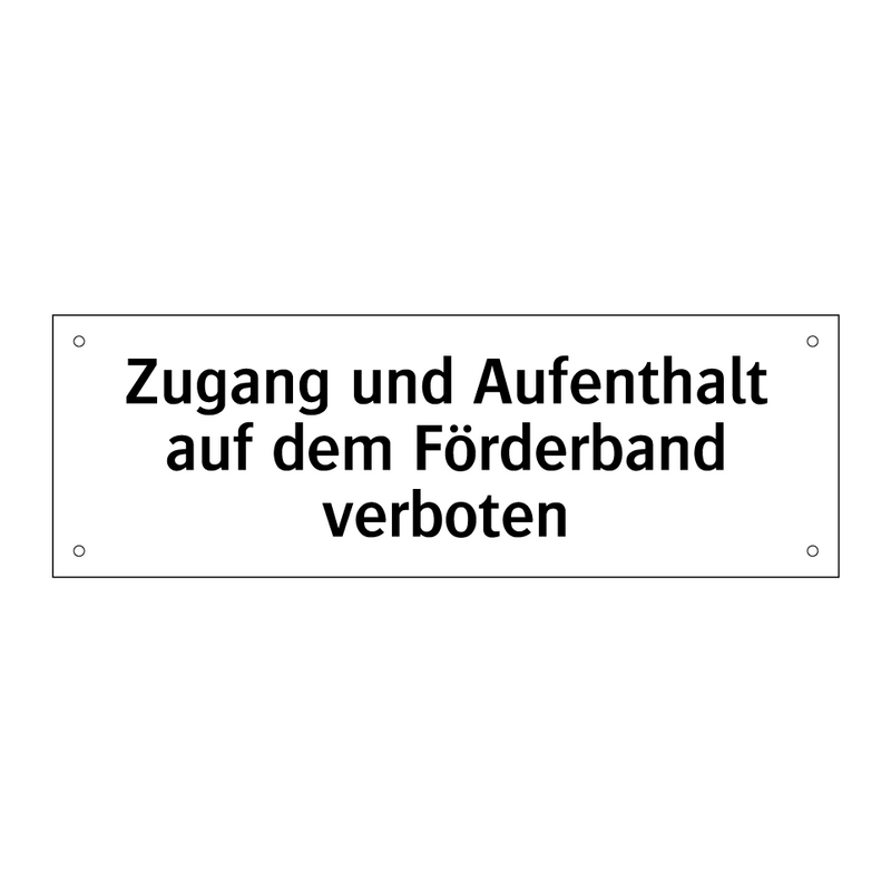 Zugang und Aufenthalt auf dem Förderband verboten