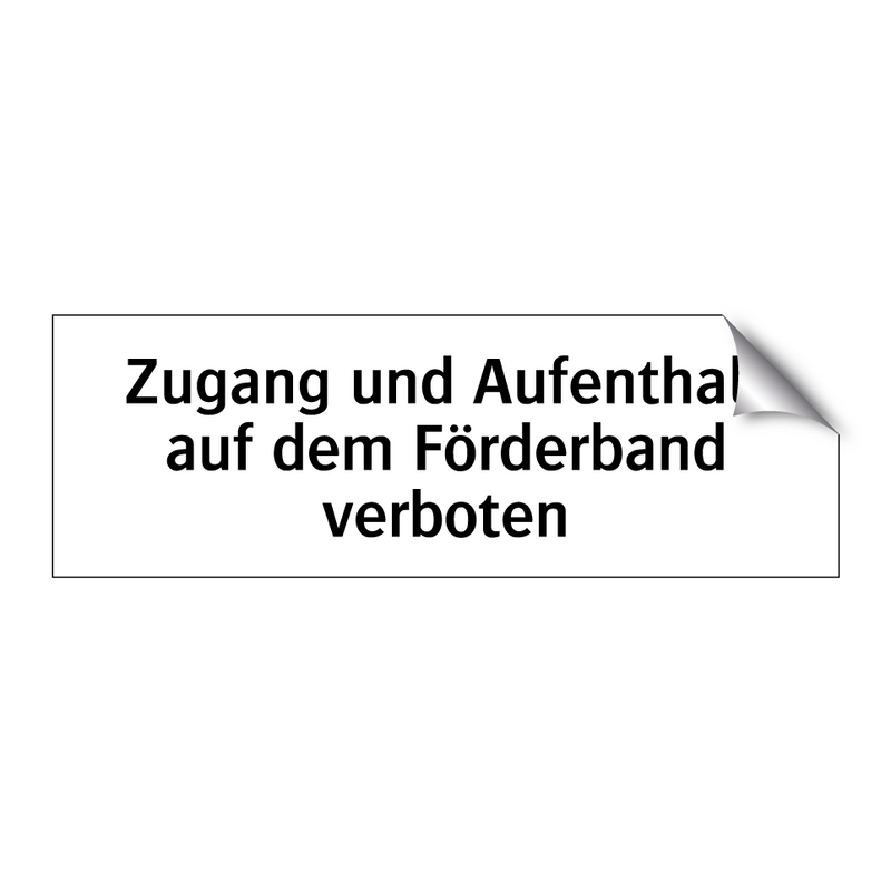 Zugang und Aufenthalt auf dem Förderband verboten