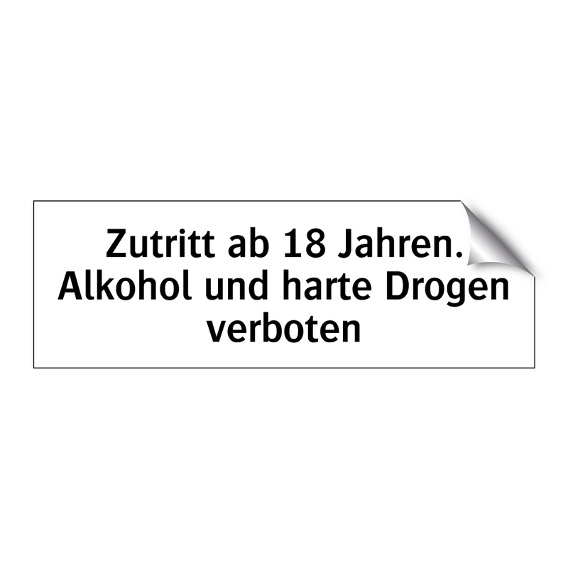 Zutritt ab 18 Jahren. Alkohol und harte Drogen verboten