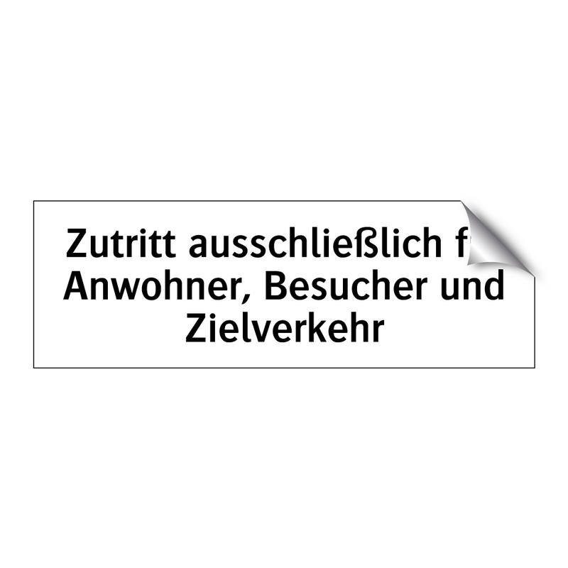 Zutritt ausschließlich für Anwohner, Besucher und Zielverkehr