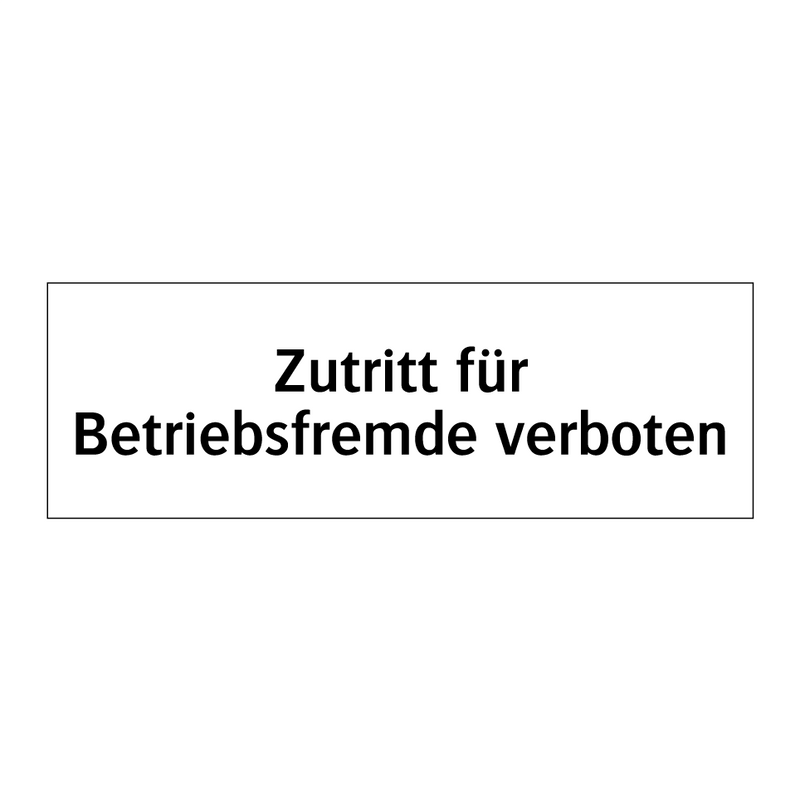 Zutritt für Betriebsfremde verboten