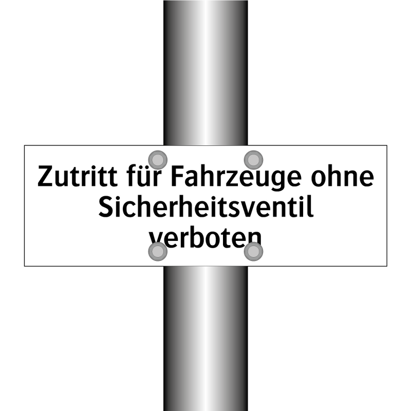 Zutritt für Fahrzeuge ohne Sicherheitsventil verboten