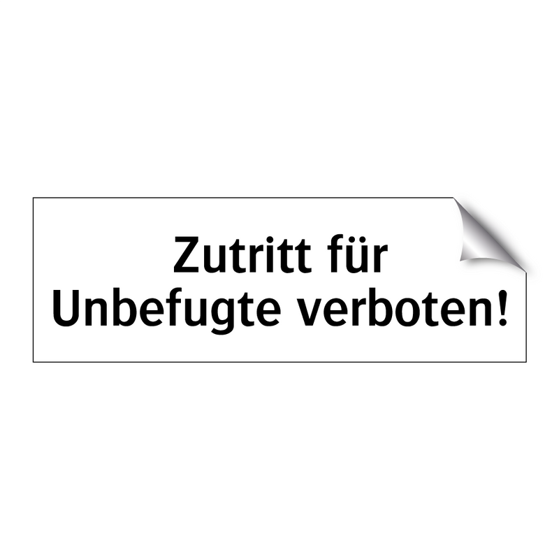 Zutritt für Unbefugte verboten!