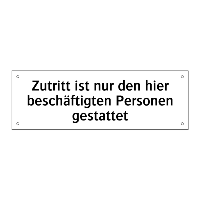 Zutritt ist nur den hier beschäftigten Personen gestattet