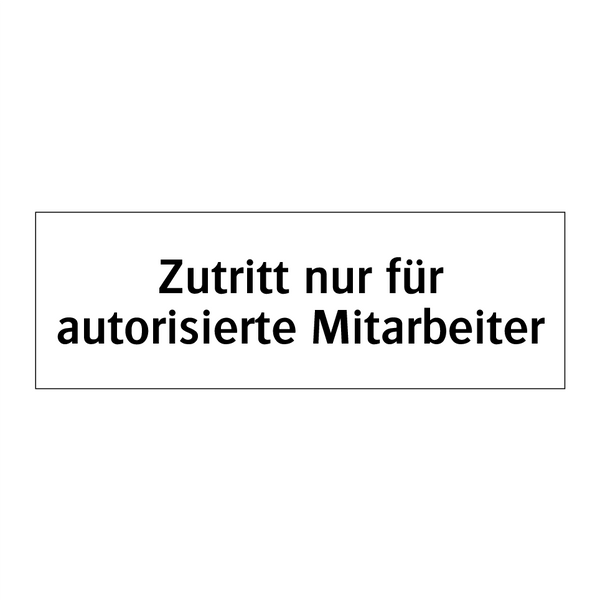 Zutritt nur für autorisierte Mitarbeiter