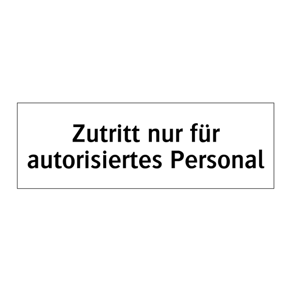 Zutritt nur für autorisiertes Personal