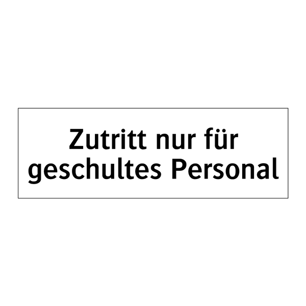 Zutritt nur für geschultes Personal