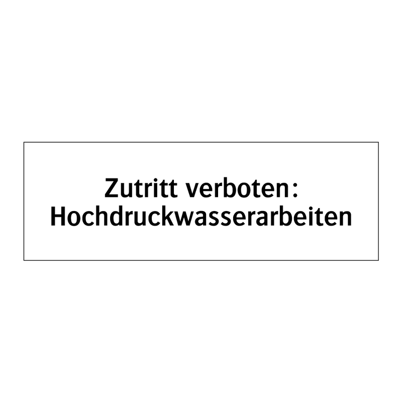 Zutritt verboten: Hochdruckwasserarbeiten