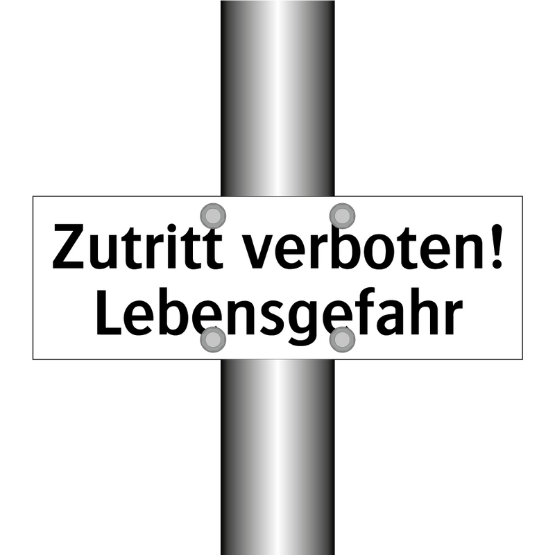 Zutritt verboten! Lebensgefahr