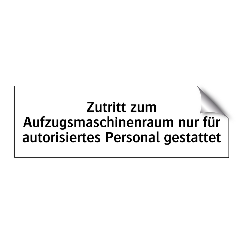 Zutritt zum Aufzugsmaschinenraum nur für autorisiertes Personal gestattet