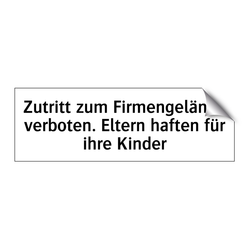 Zutritt zum Firmengelände verboten. Eltern haften für ihre Kinder