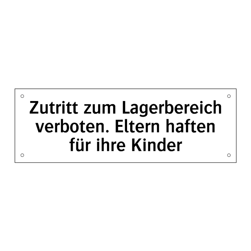 Zutritt zum Lagerbereich verboten. Eltern haften für ihre Kinder