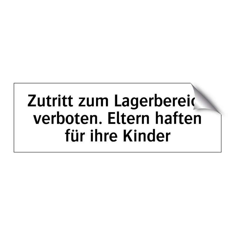 Zutritt zum Lagerbereich verboten. Eltern haften für ihre Kinder