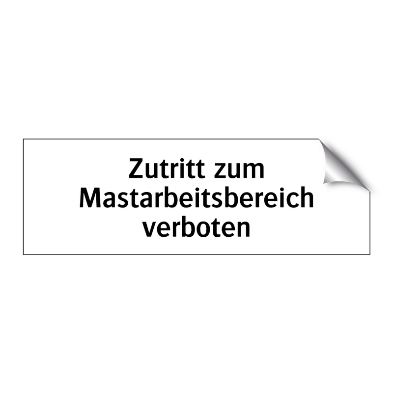 Zutritt zum Mastarbeitsbereich verboten