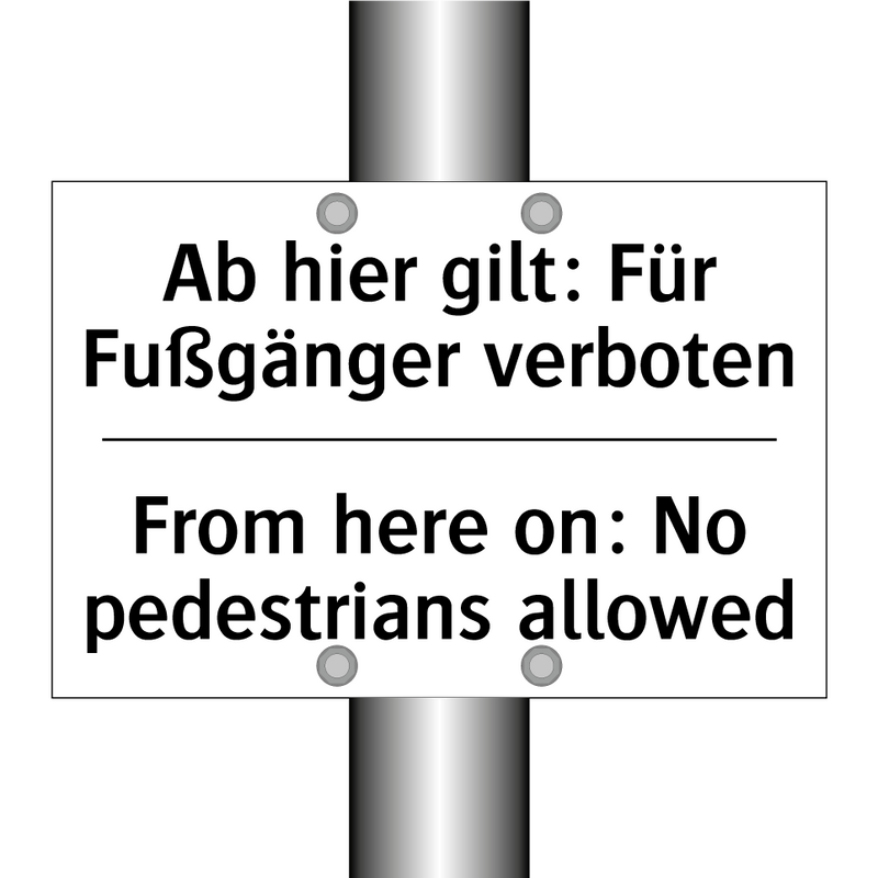 Ab hier gilt: Für Fußgänger verboten/.../ - From here on: No pedestrians allowed/.../