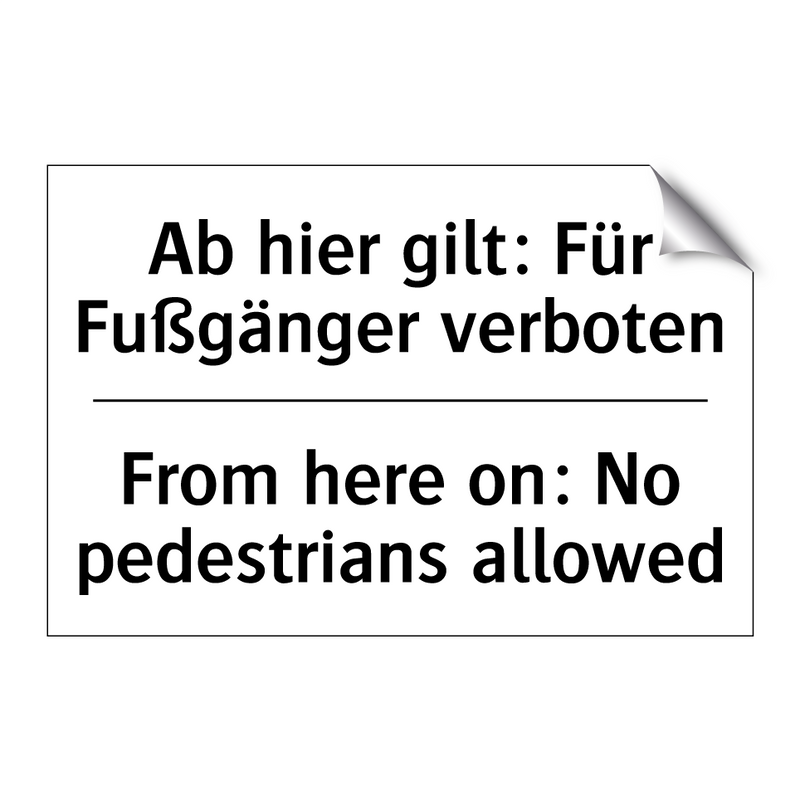 Ab hier gilt: Für Fußgänger verboten/.../ - From here on: No pedestrians allowed/.../