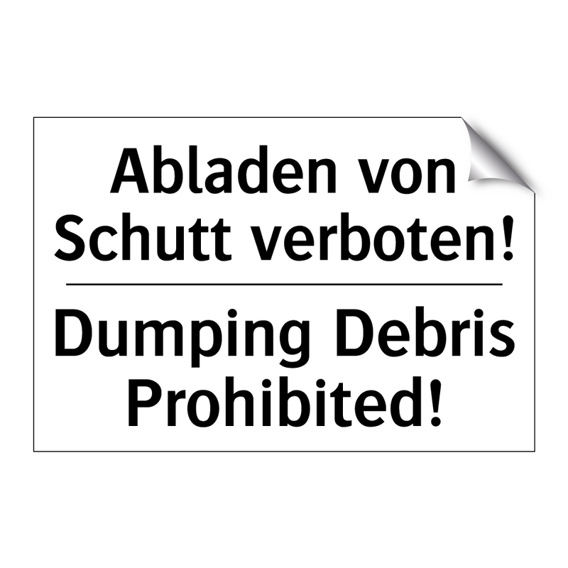 Abladen von Schutt verboten! - Dumping Debris Prohibited!