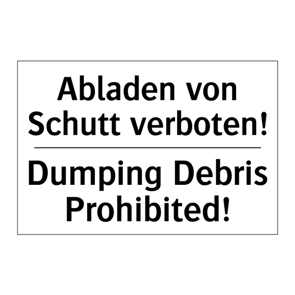 Abladen von Schutt verboten! - Dumping Debris Prohibited!