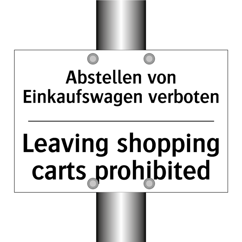 Abstellen von Einkaufswagen verboten/.../ - Leaving shopping carts prohibited/.../