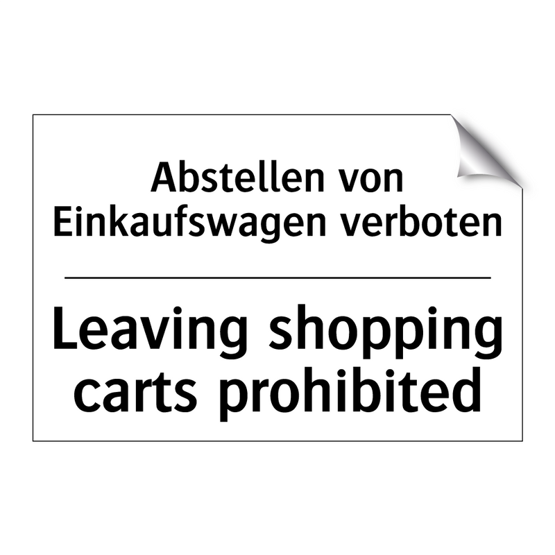 Abstellen von Einkaufswagen verboten/.../ - Leaving shopping carts prohibited/.../