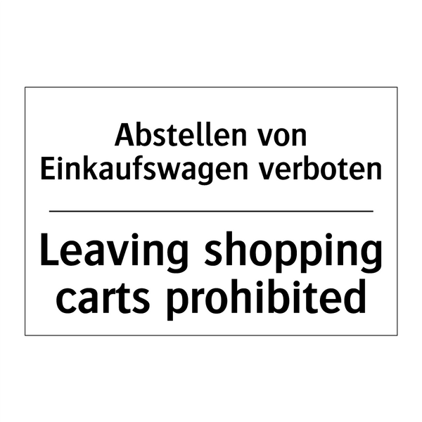 Abstellen von Einkaufswagen verboten/.../ - Leaving shopping carts prohibited/.../