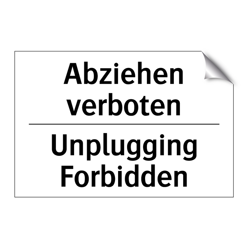 Abziehen verboten - Unplugging Forbidden