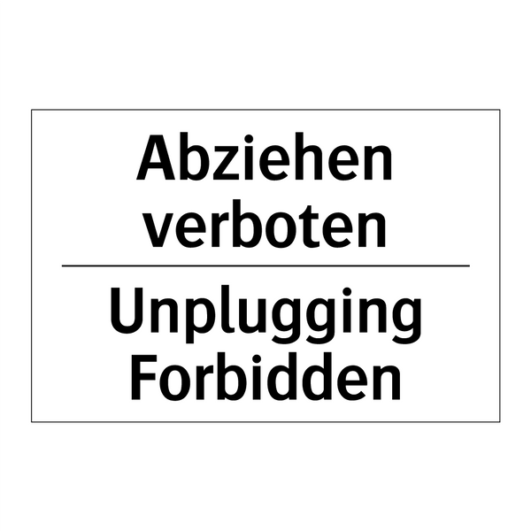 Abziehen verboten - Unplugging Forbidden