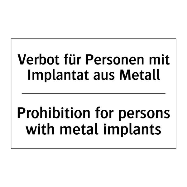 Verbot für Personen mit Implantat /.../ - Prohibition for persons with metal /.../