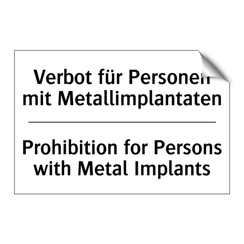 Verbot für Personen mit Metallimplantaten/.../ - Prohibition for Persons with Metal /.../