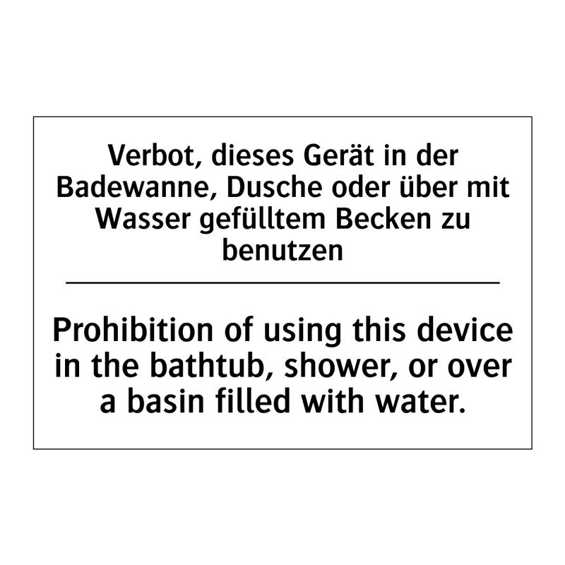 Verbot, dieses Gerät in der Badewanne, /.../ - Prohibition of using this device /.../