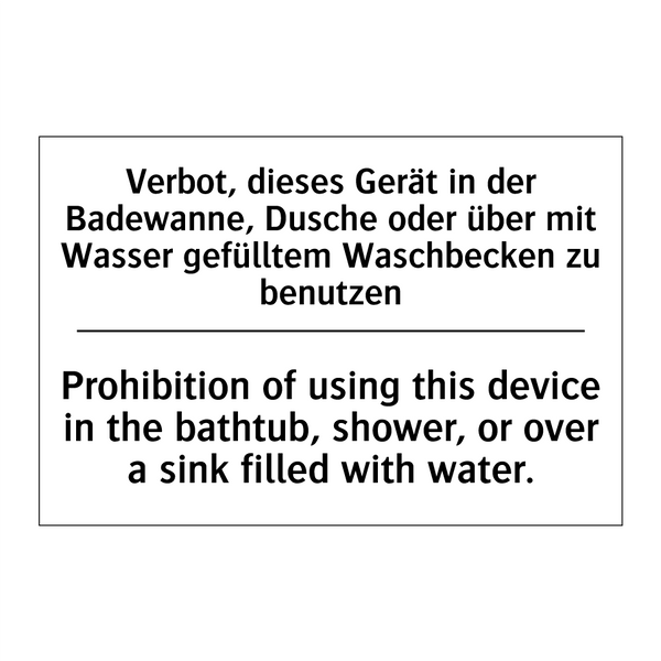 Verbot, dieses Gerät in der Badewanne, /.../ - Prohibition of using this device /.../