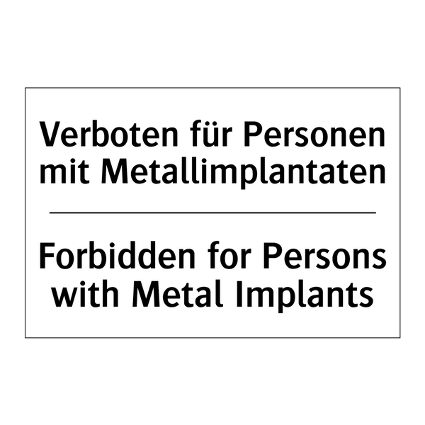 Verboten für Personen mit Metallimplantaten/.../ - Forbidden for Persons with Metal /.../