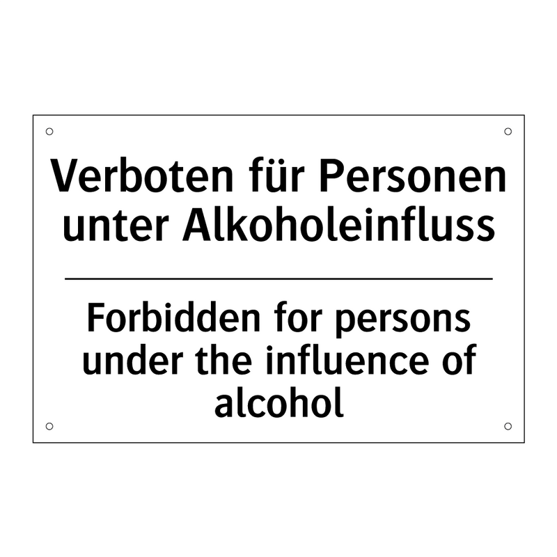 Verboten für Personen unter Alkoholeinfluss/.../ - Forbidden for persons under the /.../