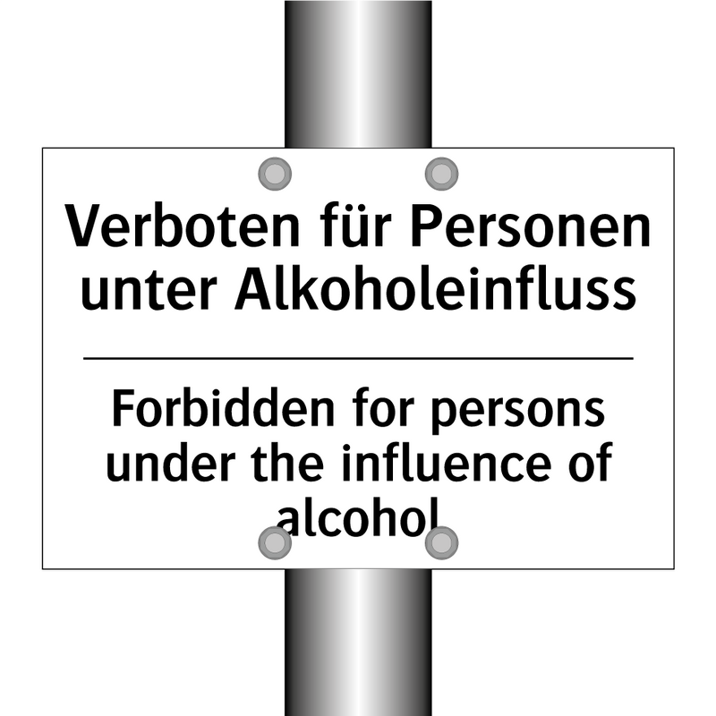 Verboten für Personen unter Alkoholeinfluss/.../ - Forbidden for persons under the /.../