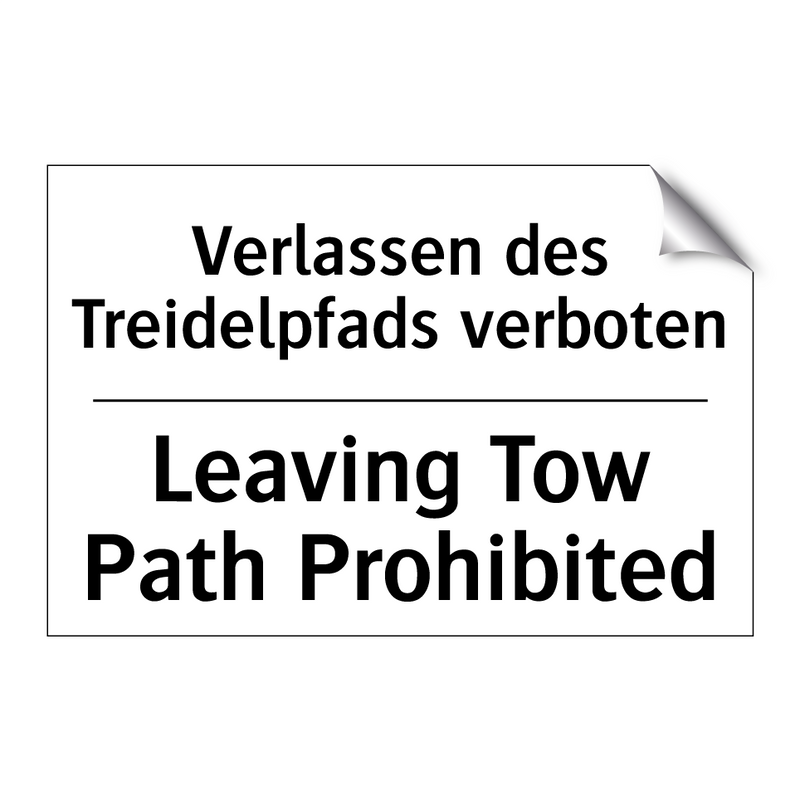 Verlassen des Treidelpfads verboten/.../ - Leaving Tow Path Prohibited